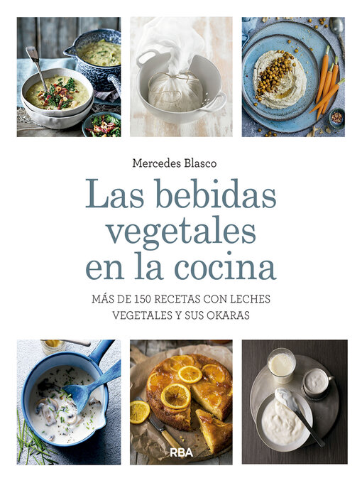 Title details for Las bebidas vegetales en la cocina by Mercedes Blasco - Available